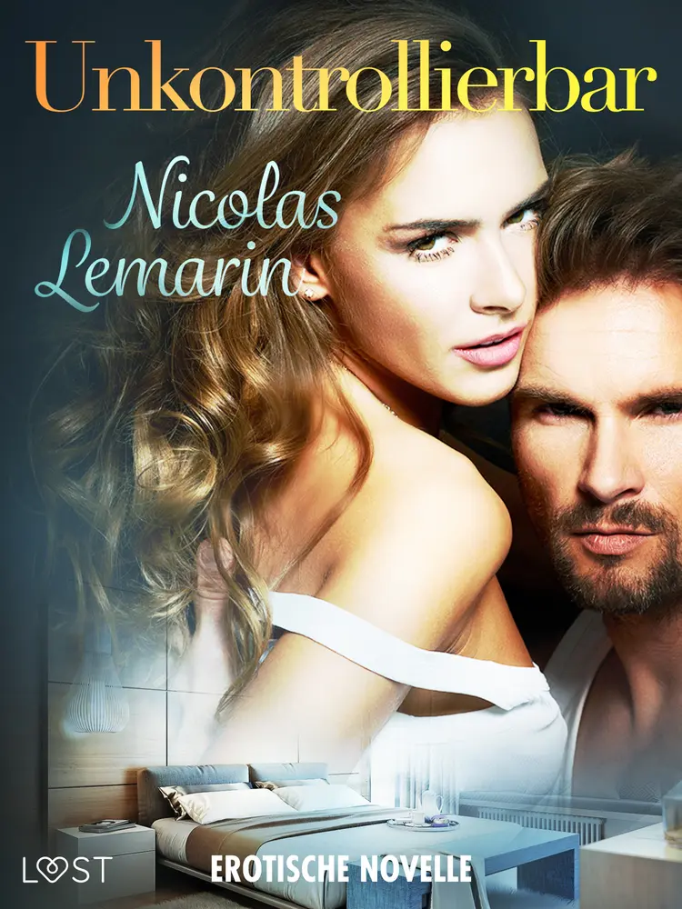 Unkontrollierbar - Erotische Novelle af Nicolas Lemarin
