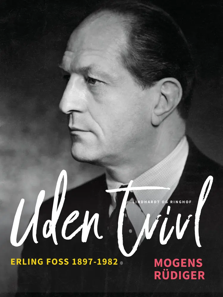 Uden tvivl. Erling Foss 1897-1982 af Mogens Rüdiger