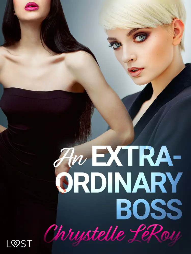 An Extraordinary Boss - Erotic Short Story af Chrystelle Leroy