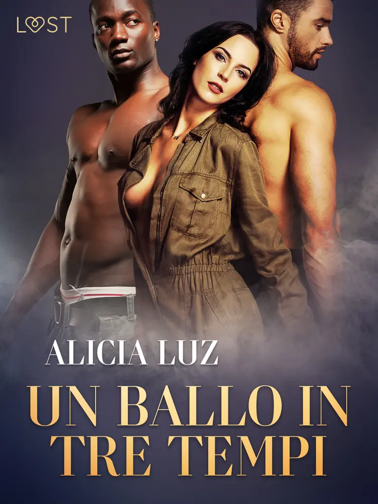Un ballo in tre tempi - Un racconto erotico af Alicia Luz