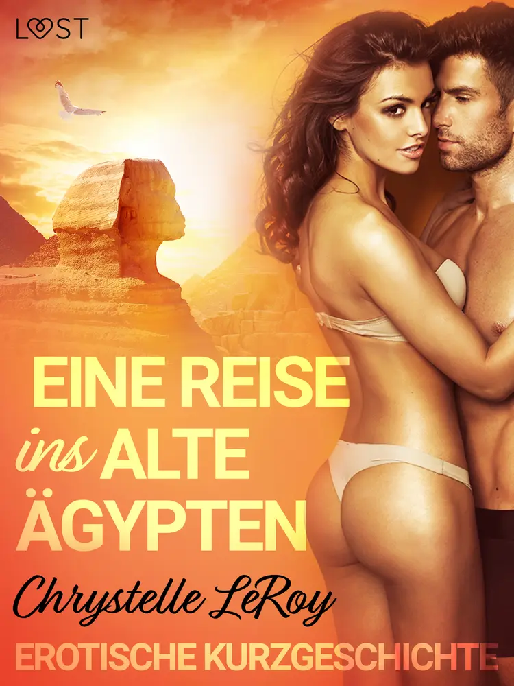 Eine Reise ins alte Ägypten - Erotische Kurzgeschichte af Chrystelle Leroy