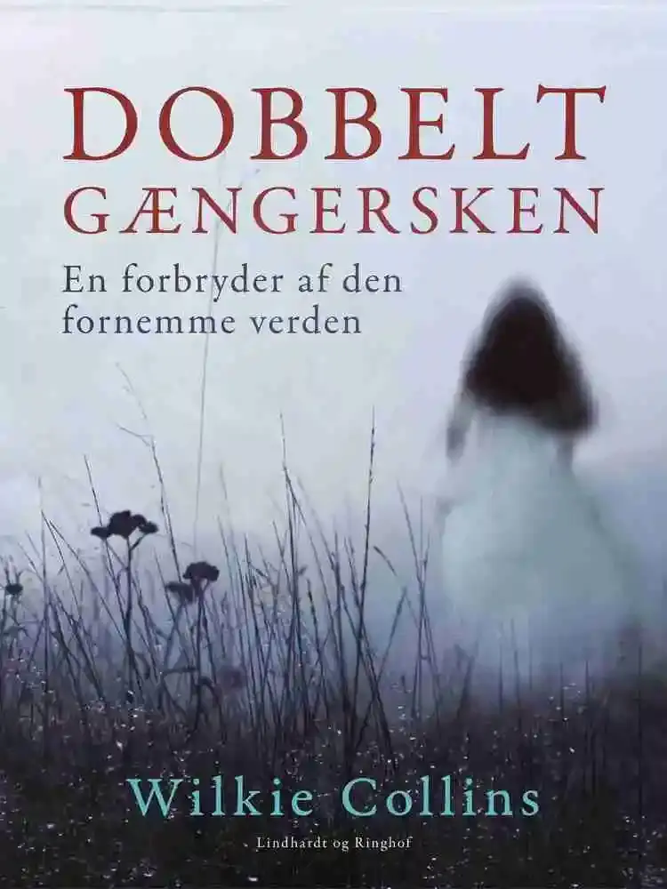 Dobbeltgængersken. En forbryder af den fornemme verden af Wilkie Collins