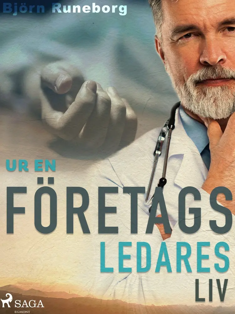 Ur en företagsledares liv af Björn Runeborg