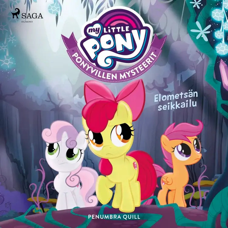 My Little Pony - Ponyvillen Mysteerit - Elometsän seikkailu af Penumbra Quill