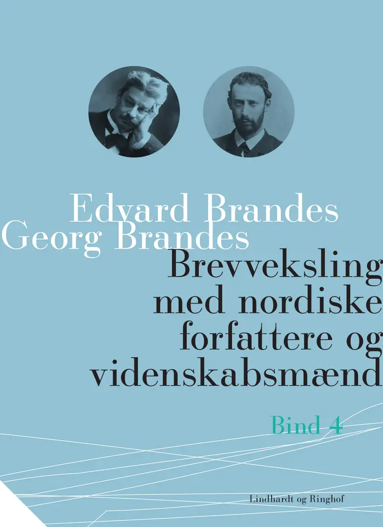 Brevveksling med nordiske forfattere og videnskabsmænd (bind 4) af Georg Brandes