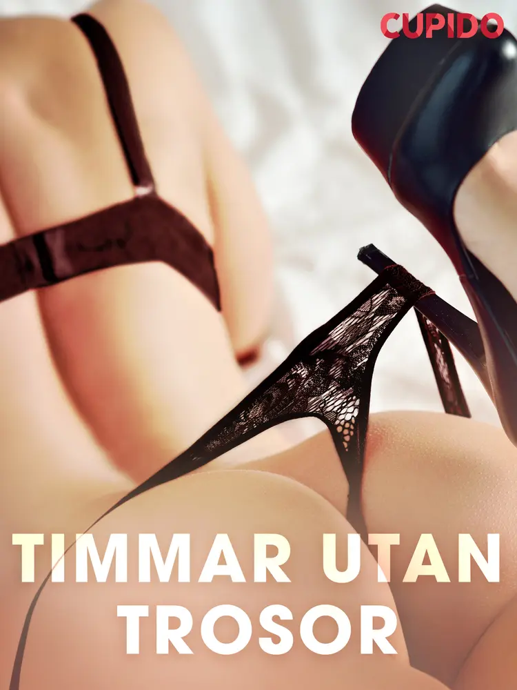 Timmar utan trosor af – Cupido