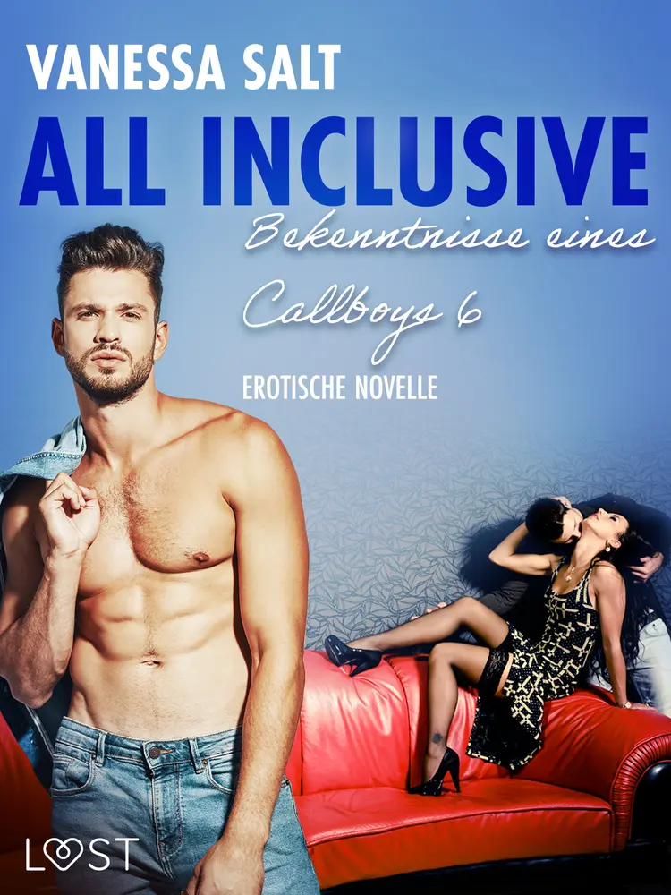 All inclusive: Bekenntnisse eines Callboys 6 - Erotische Novelle af Vanessa Salt