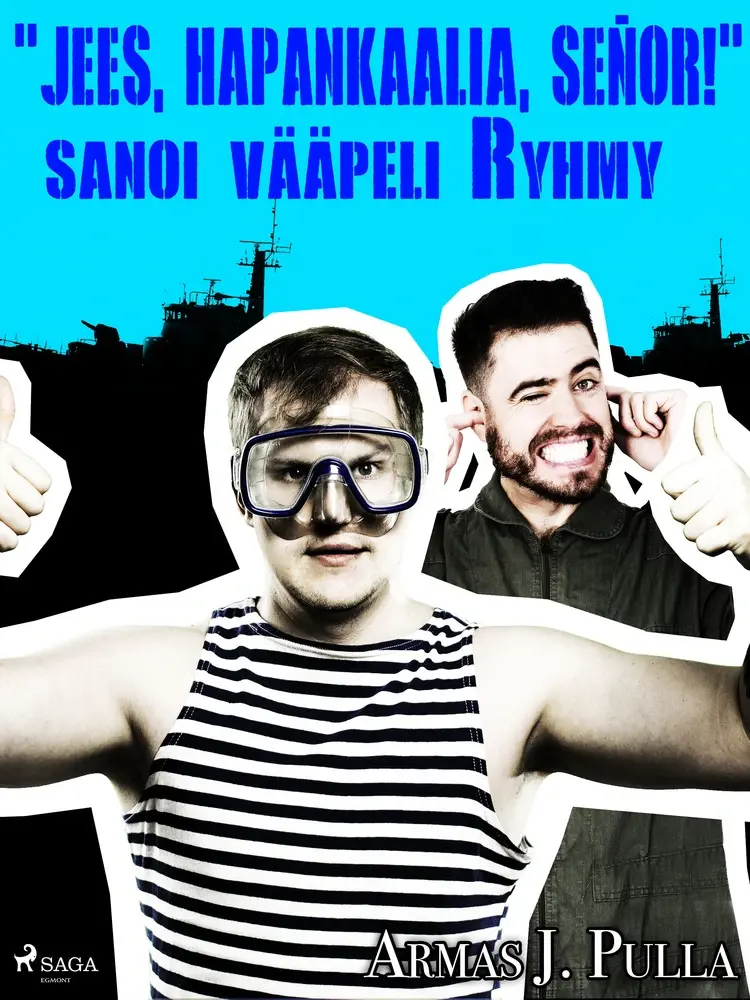 ''Jees, hapankaalia, señor!'' sanoi vääpeli Ryhmy af Armas J. Pulla