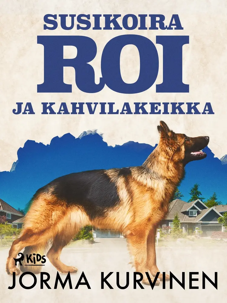 Susikoira Roi ja kahvilakeikka af Jorma Kurvinen