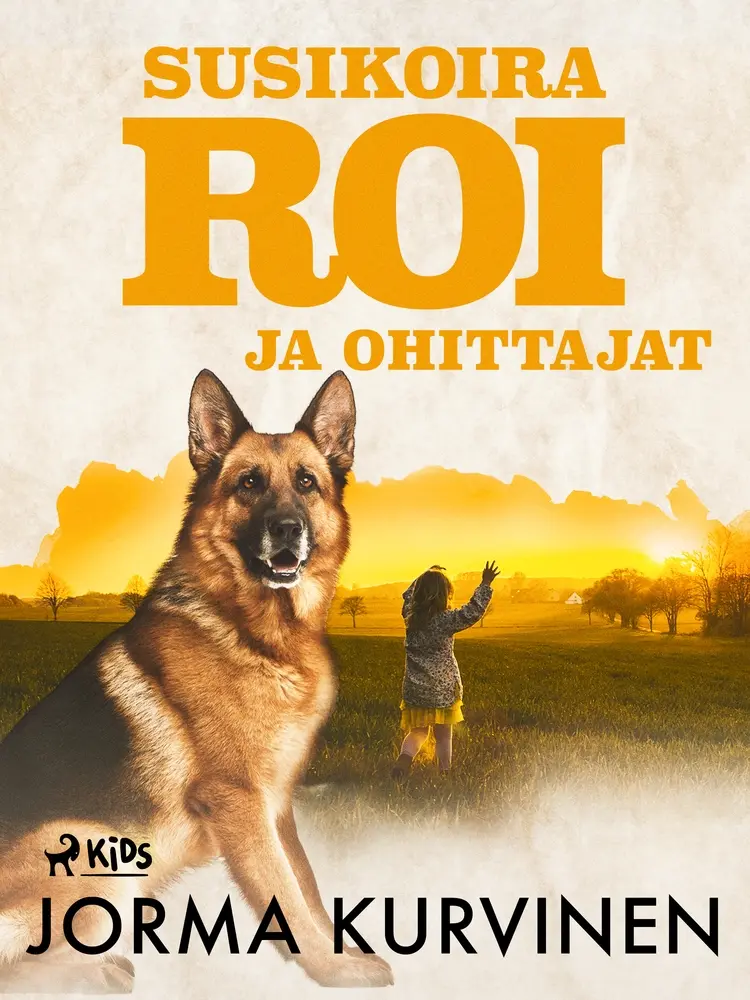 Susikoira Roi ja ohittajat af Jorma Kurvinen