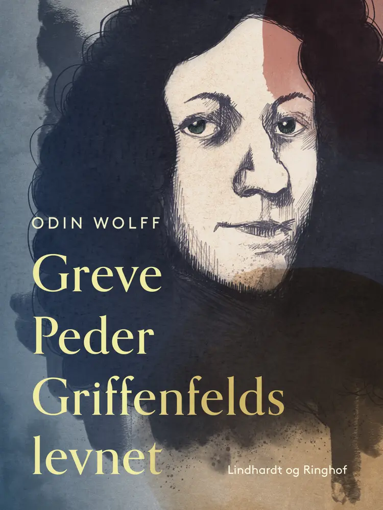 Greve Peder Griffenfelds levnet af Odin Wolff