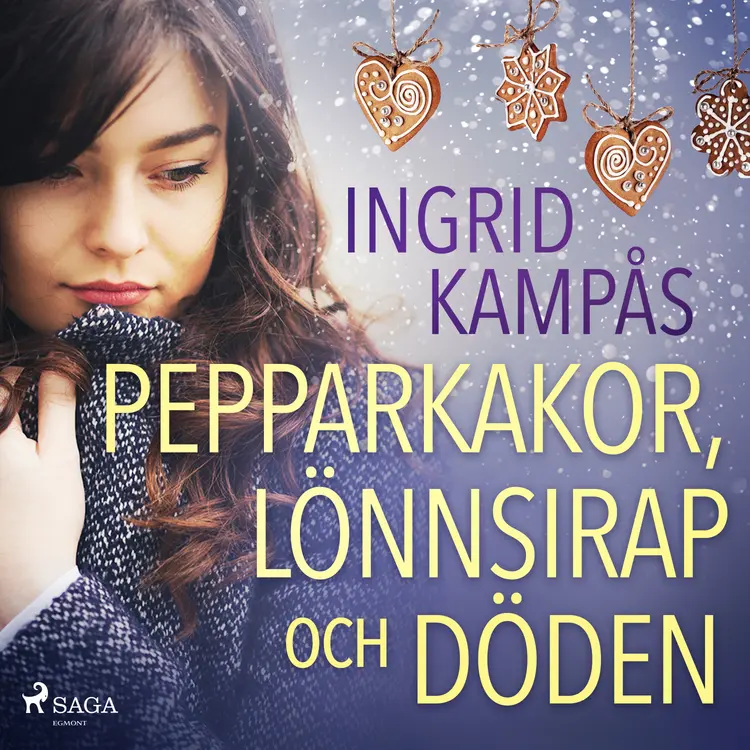 Pepparkakor, lönnsirap och döden af Ingrid Kampås