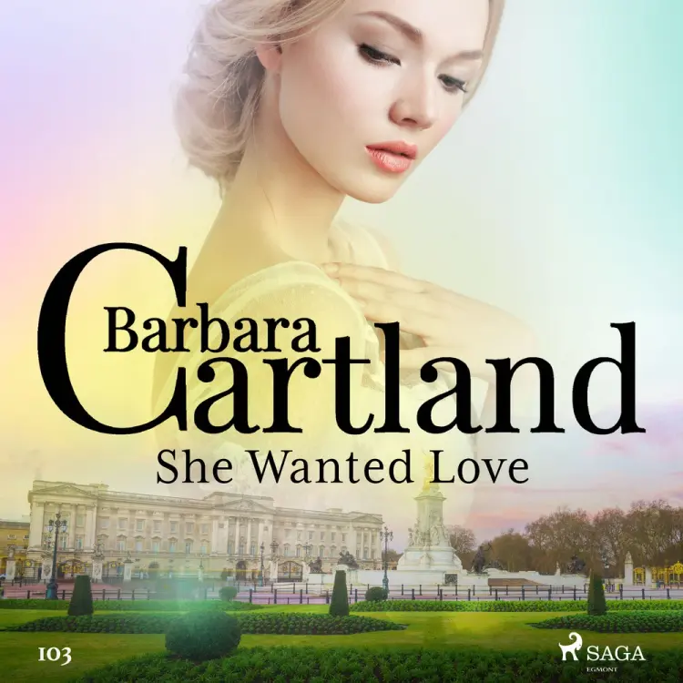 She Wanted Love (Barbara Cartland's Pink Collection 103) af Barbara Cartland