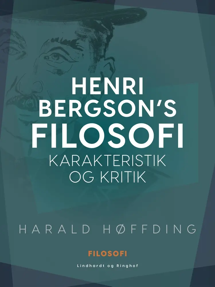 Henri Bergson's filosofi - Karakteristik og kritik af Harald Høffding