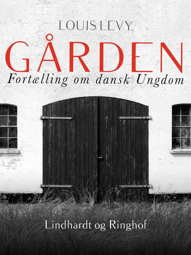 Gården. Fortælling om dansk ungdom af Louis Levy