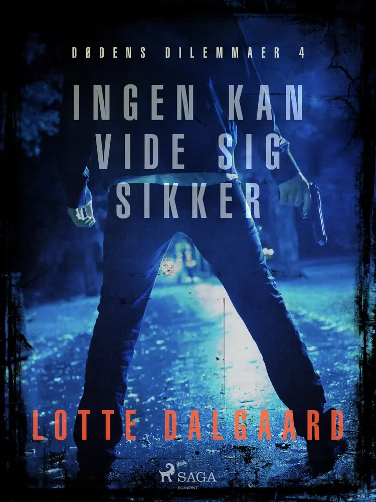 Dødens Dilemmaer 4 - Ingen kan vide sig sikker af Lotte Dalgaard