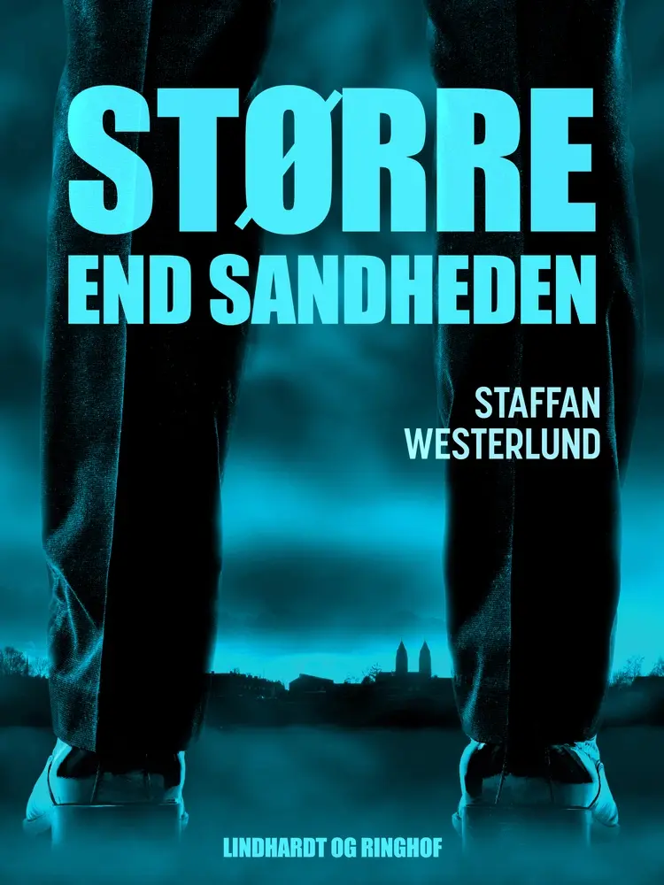 Større end sandheden af Staffan Westerlund