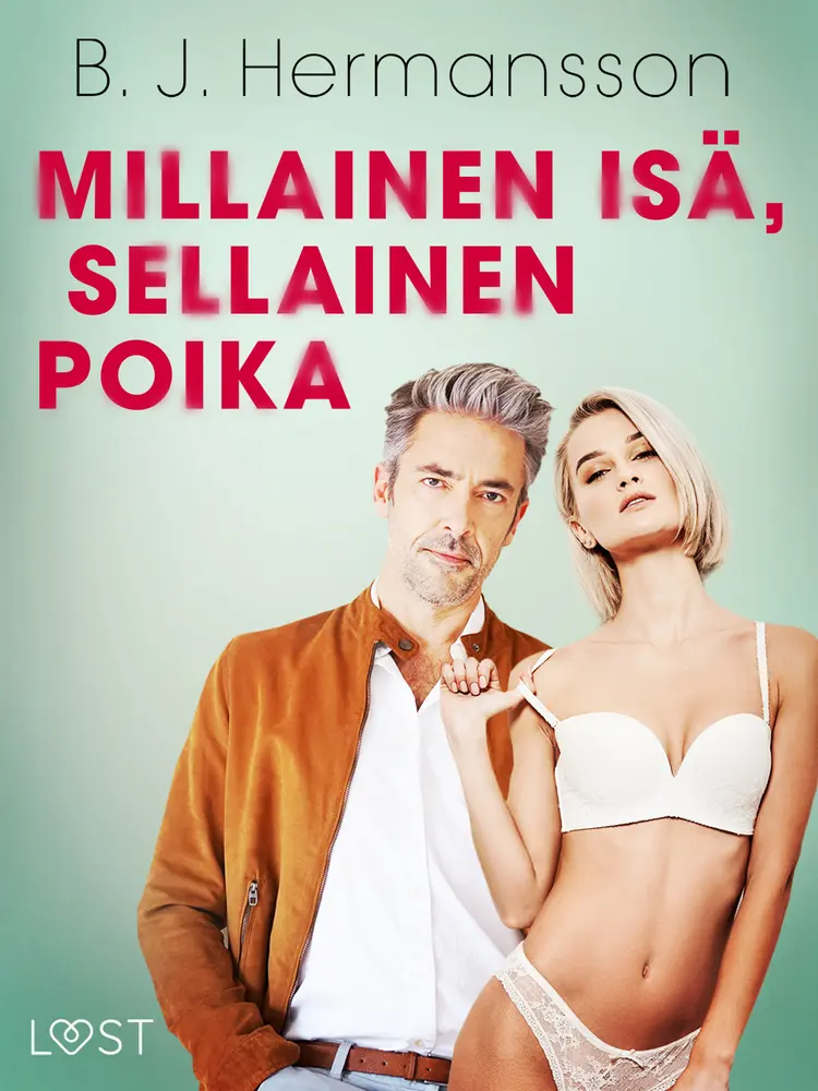 Millainen isä, sellainen poika - Eroottinen Novelli af B. J. Hermansson
