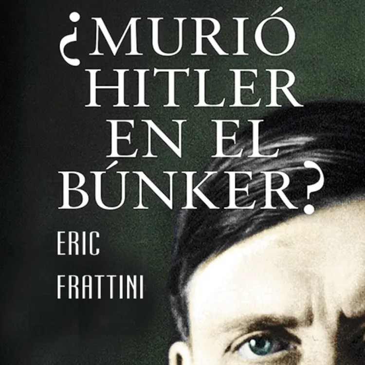 ¿Murió Hitler en el bunker? af Eric Frattini