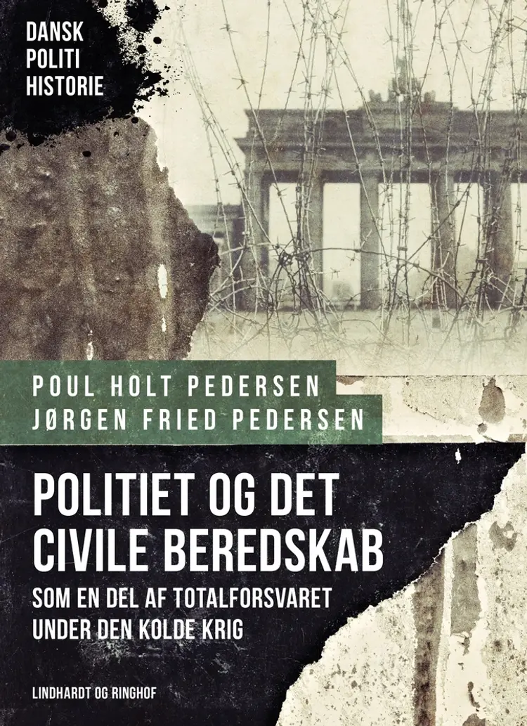 Politiet og det civile beredskab som en del af totalforsvaret under Den kolde krig af Poul Holt Pedersen