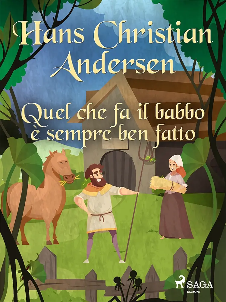 Quel che fa il babbo è sempre ben fatto af Hans Christian Andersen