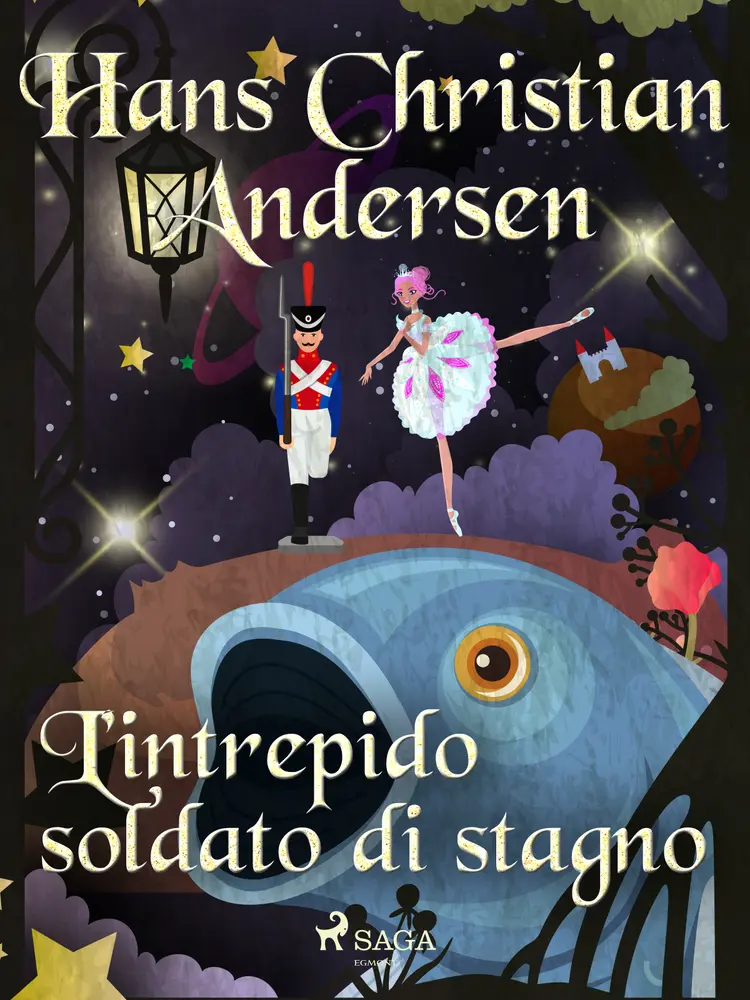 L'intrepido soldato di stagno af Hans Christian Andersen