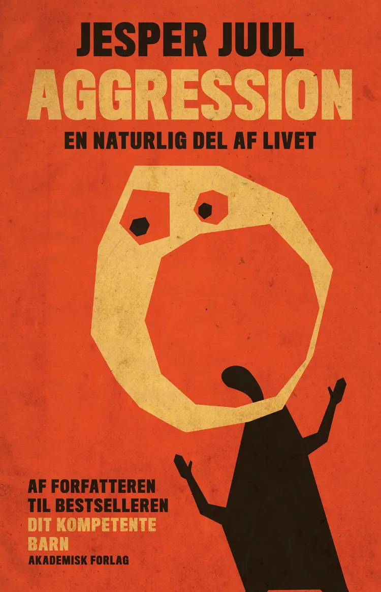 Aggression - en naturlig del af livet af Boet efter Jesper Juul ApS