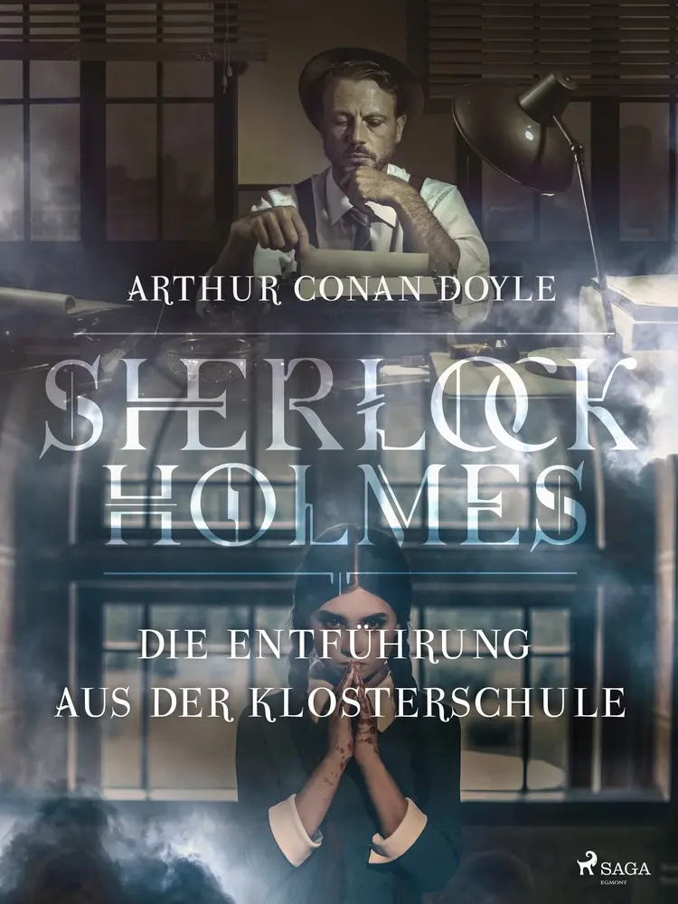 Die Entführung aus der Klosterschule af Sir Arthur Conan Doyle