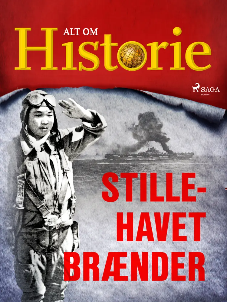 Stillehavet brænder af Alt Om Historie