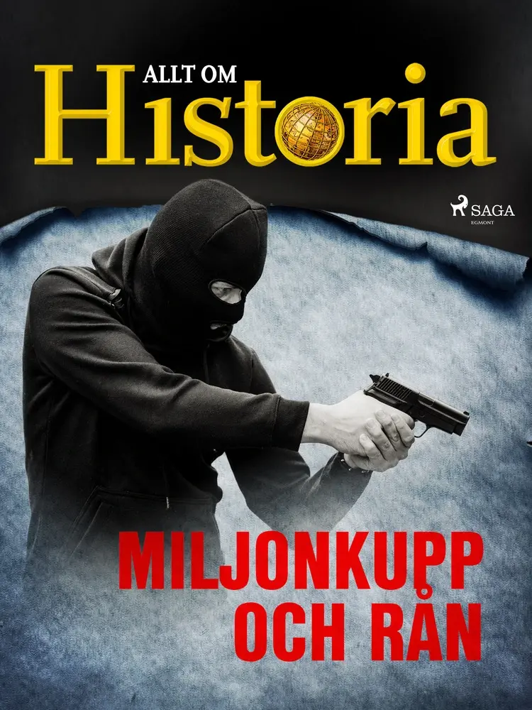 Miljonkupp och rån af Allt Om Historia