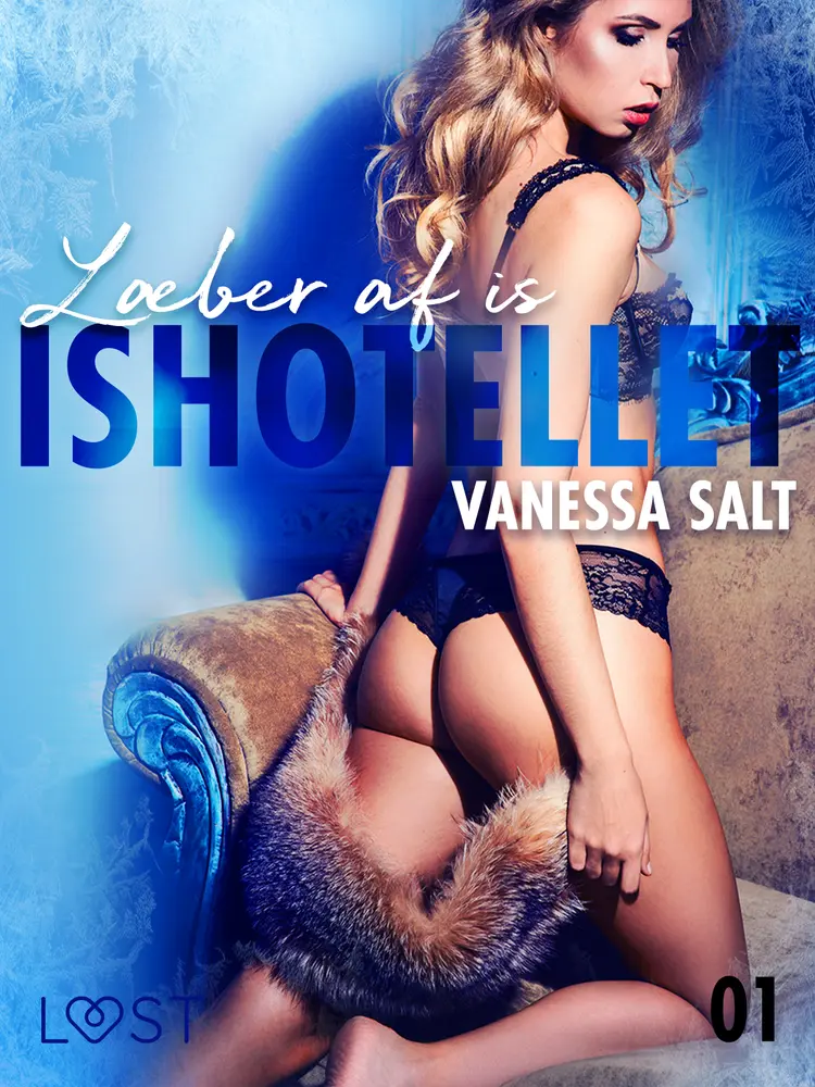 Ishotellet 1: Læber af is - erotisk novelle af Vanessa Salt