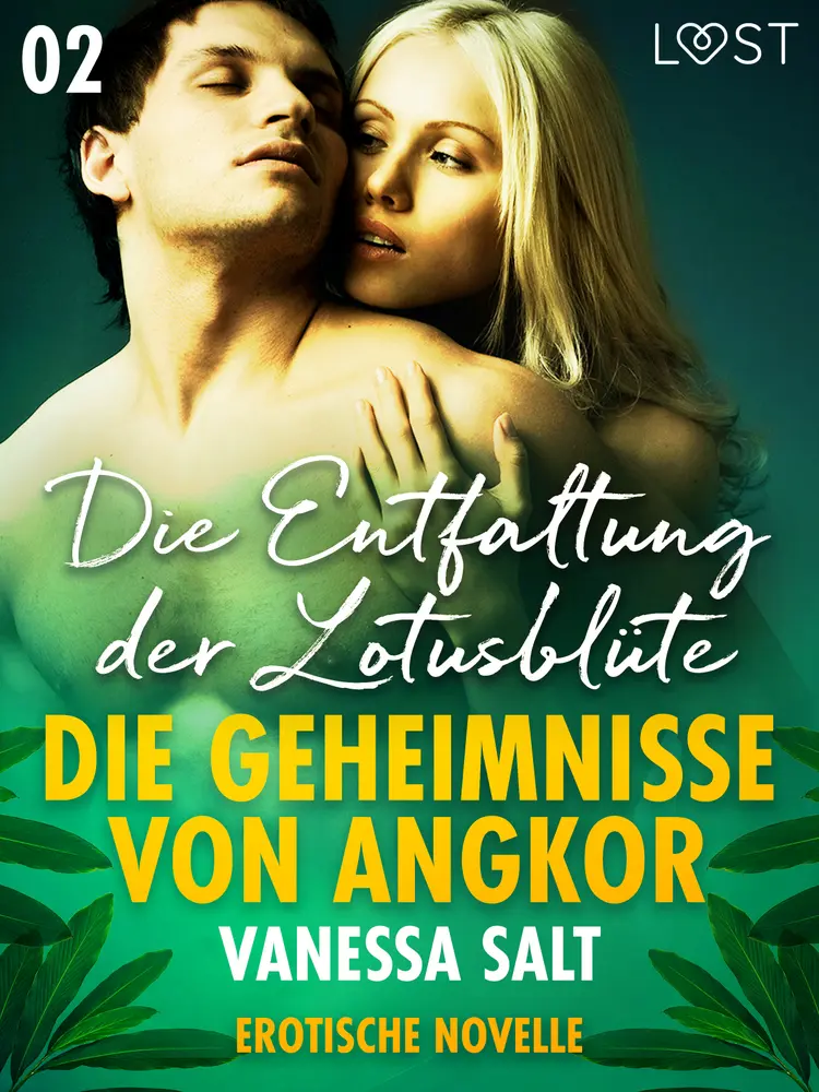 Die Geheimnisse von Angkor 2: Die Entfaltung der Lotusblüte - Erotische Novelle af Vanessa Salt
