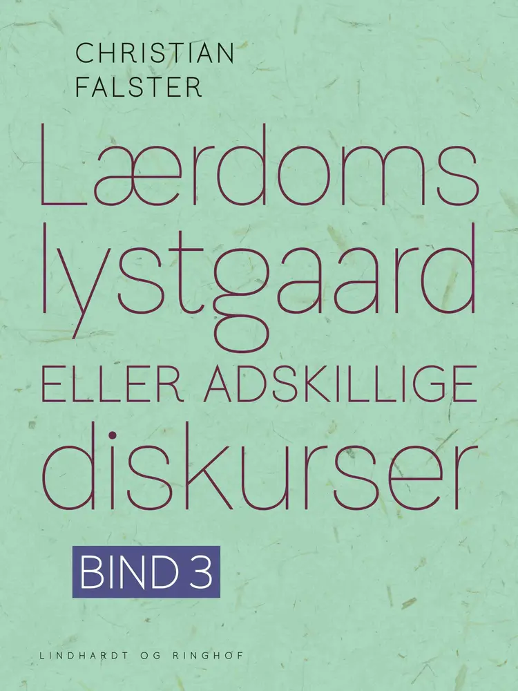 Lærdoms lystgaard eller adskillige diskurser. Bind 3 af Christian Falster