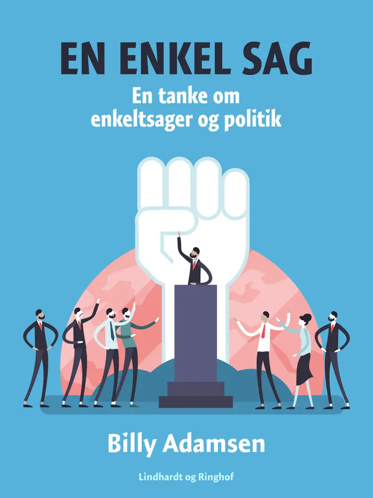 En enkel sag. En tanke om enkeltsager og politik af Billy Adamsen