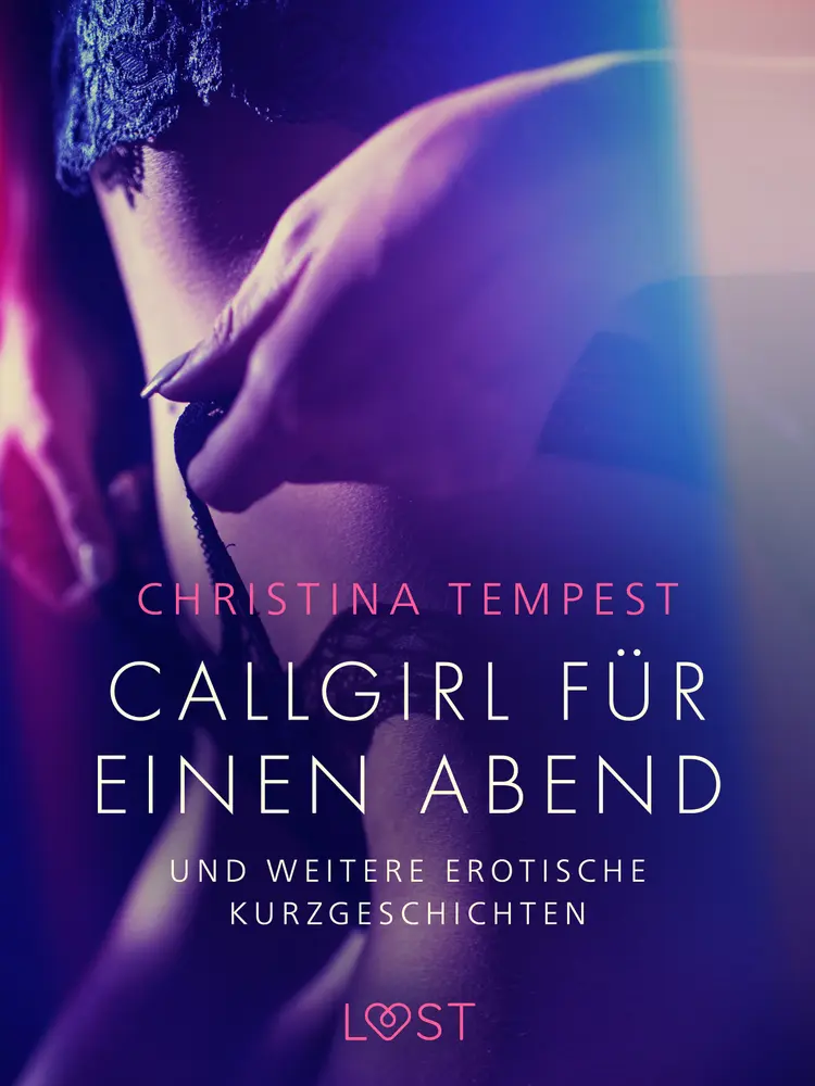 Callgirl für einen Abend - und weitere erotische Kurzgeschichten af Christina Tempest