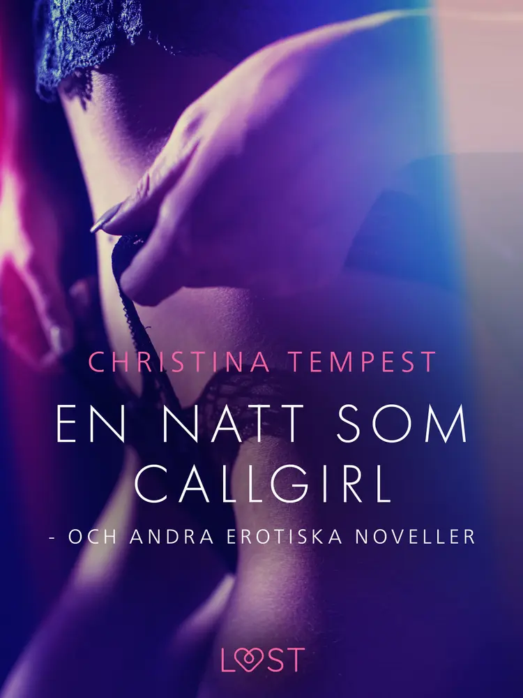 En natt som Callgirl - och andra erotiska noveller af Christina Tempest
