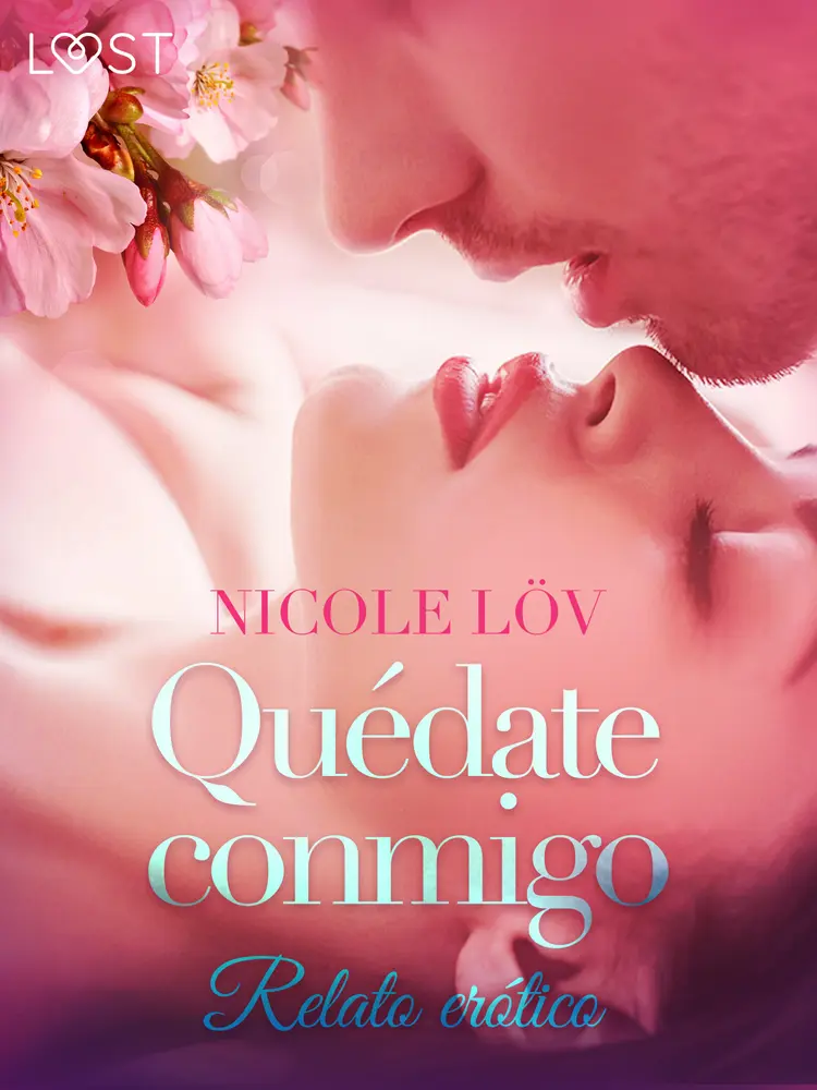 Quédate conmigo - Relato erótico af Nicole Löv