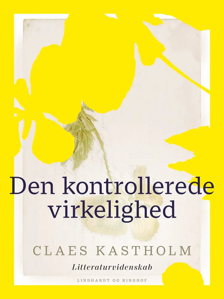 Den kontrollerede virkelighed af Claes Kastholm
