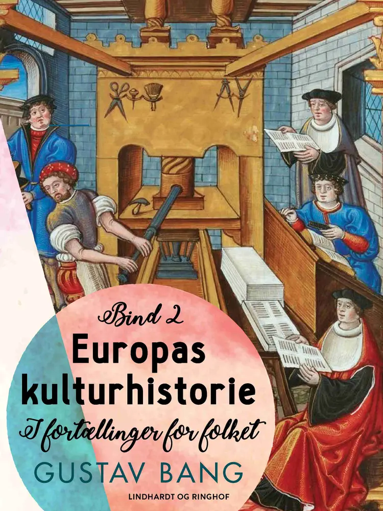Europas kulturhistorie. Bind 2 af Gustav Bang