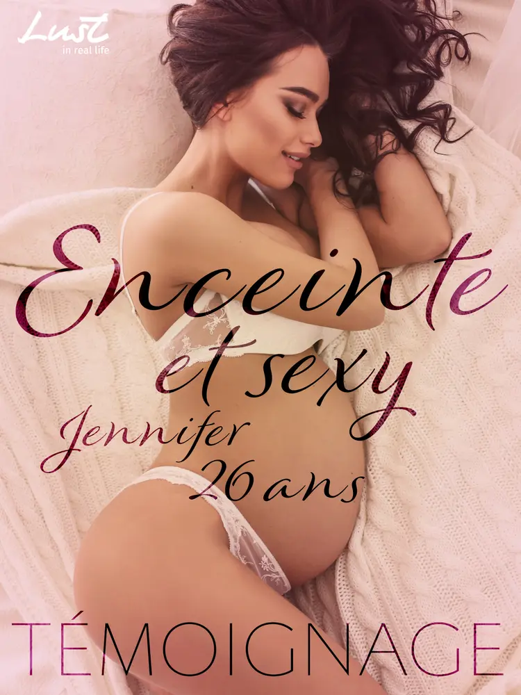 Enceinte et sexy : Jennifer, 26 ans - Un témoignage érotique af Agnès Peureu