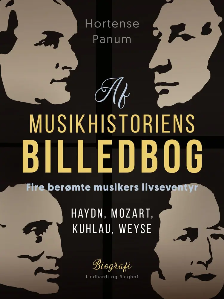 Af musikhistoriens billedbog. Fire berømte musikers livseventyr. Haydn, Mozart, Kuhlau, Weyse af Hortense Panum