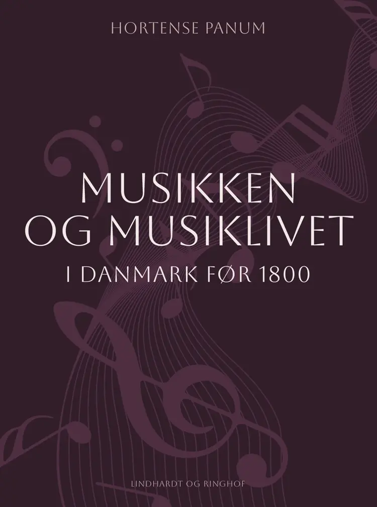 Musikken og musiklivet i Danmark efter 1800 af Hortense Panum