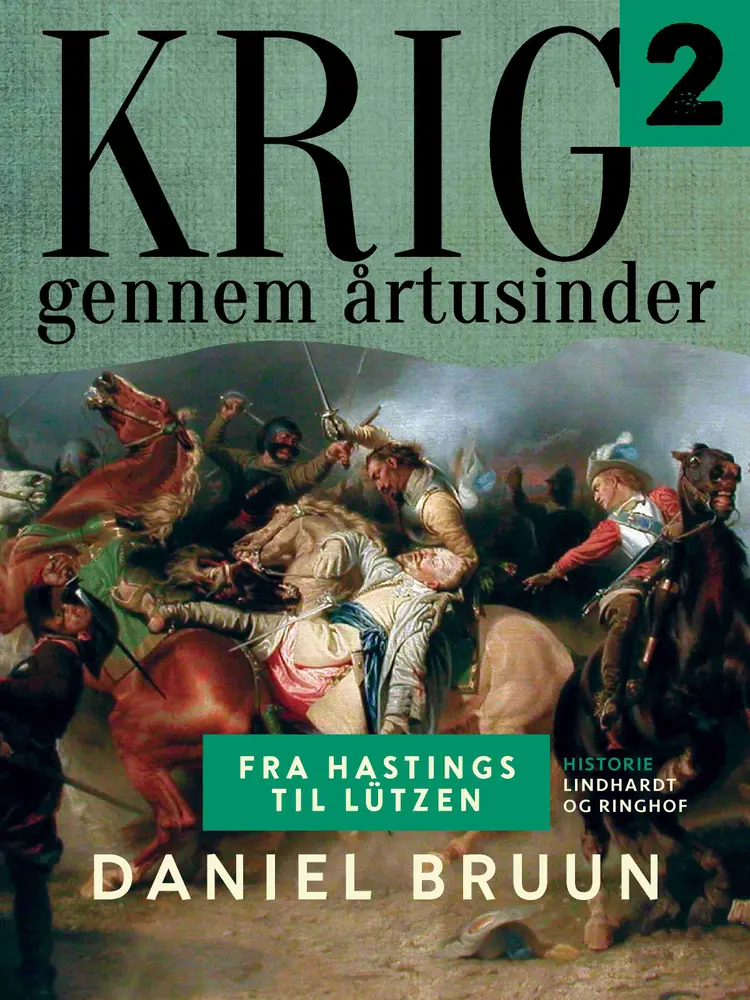 Krig gennem årtusinder. Bind 2 af Daniel Bruun