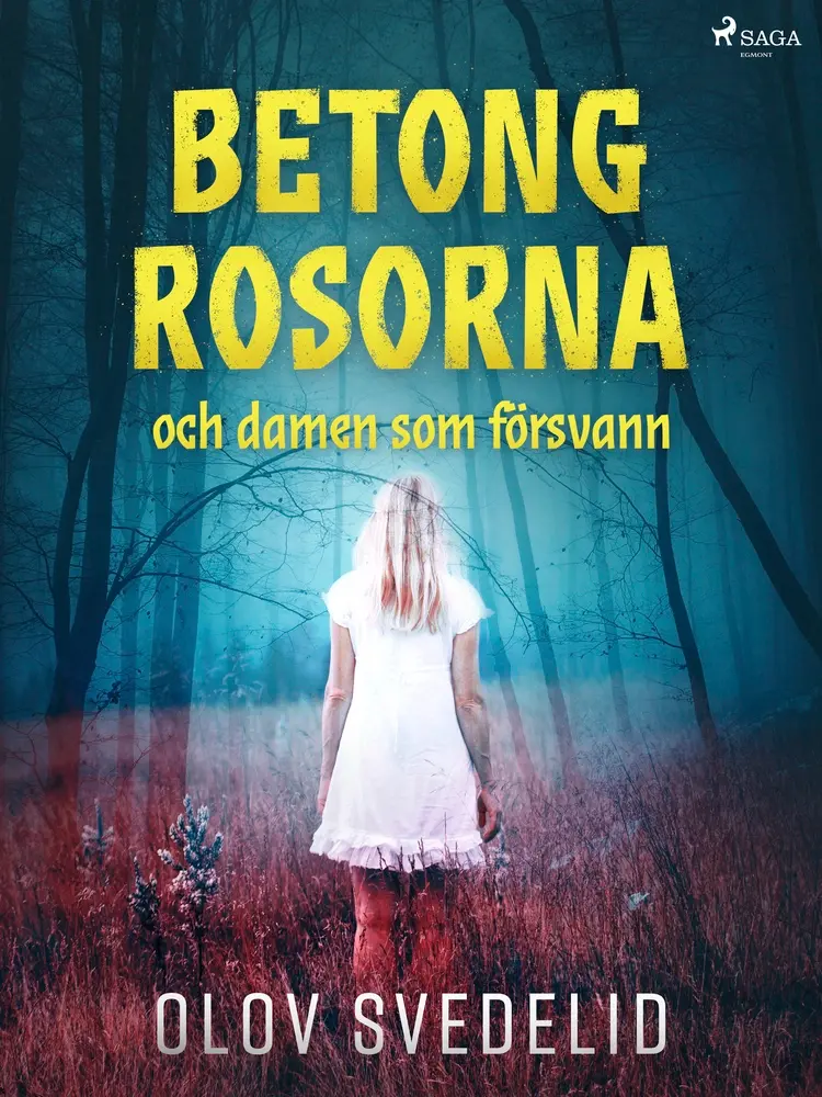 Betongrosorna och damen som försvann af Olov Svedelid