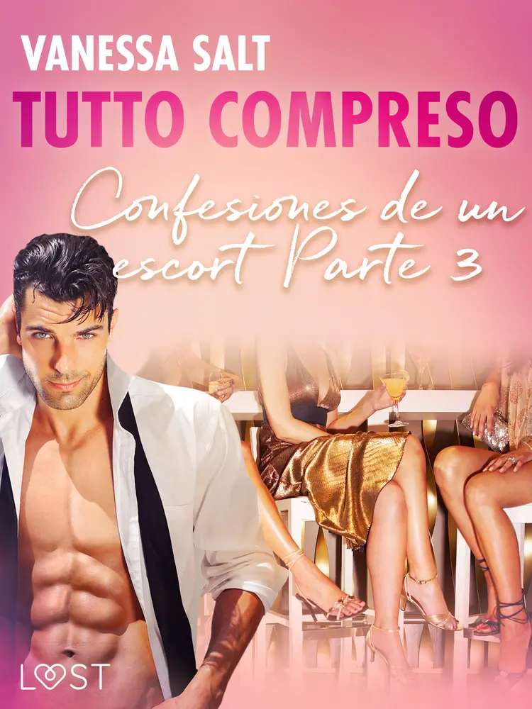 Todo incluido - Confesiones de un escort Parte 3 af Vanessa Salt