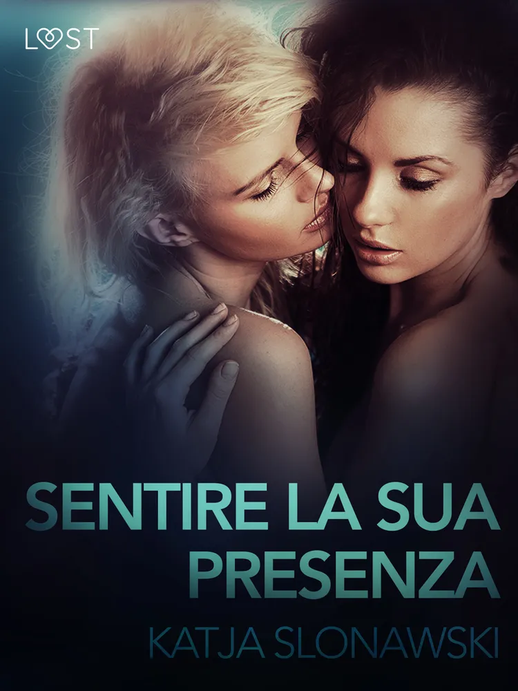 Sentire la sua presenza - Breve racconto erotico af Katja Slonawski