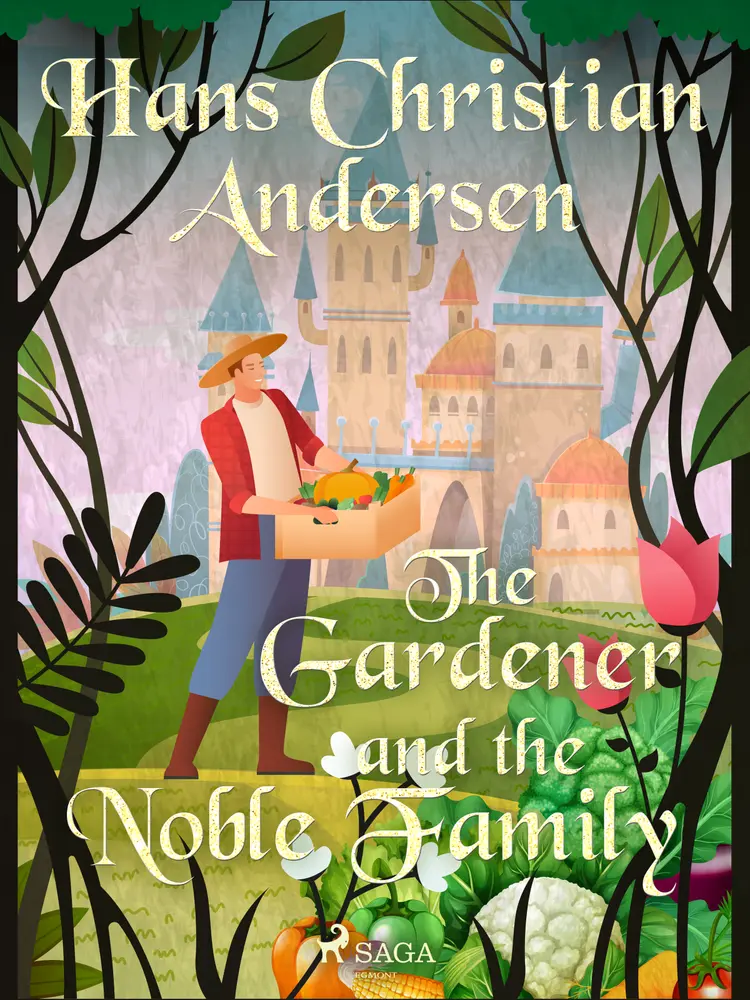 The Gardener and the Noble Family af Hans Christian Andersen