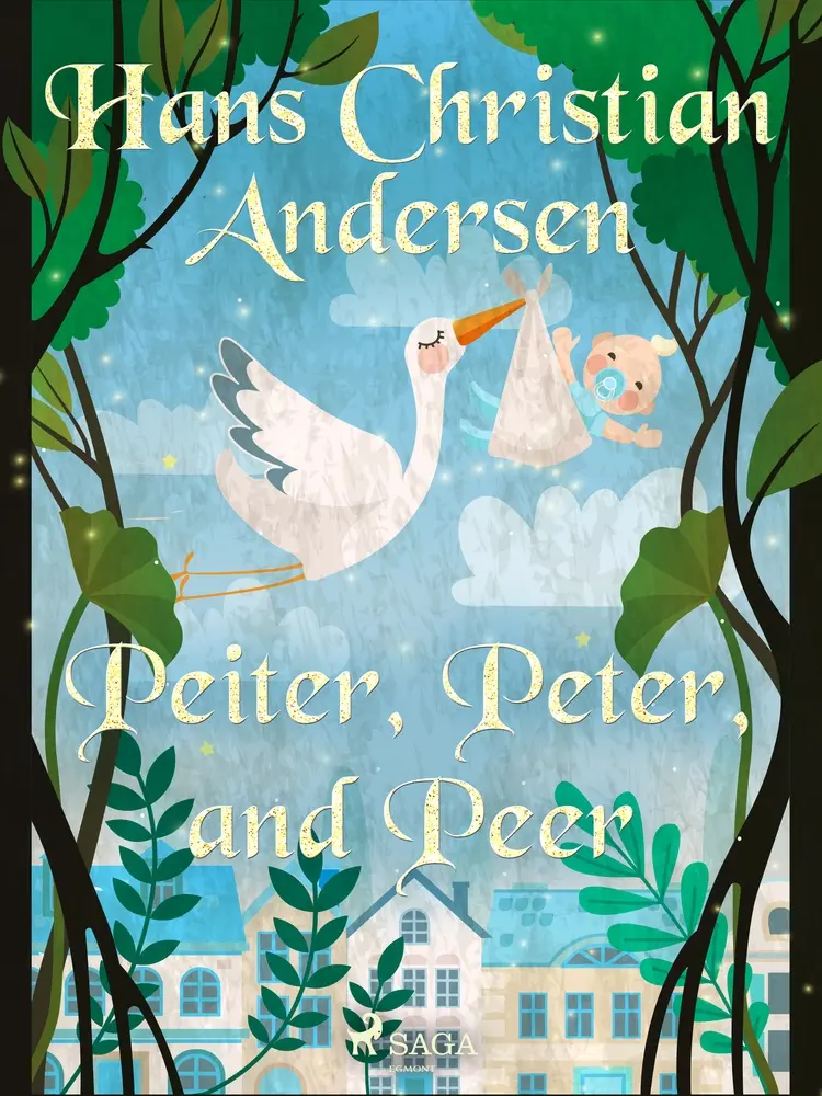 Peiter, Peter, and Peer af Hans Christian Andersen