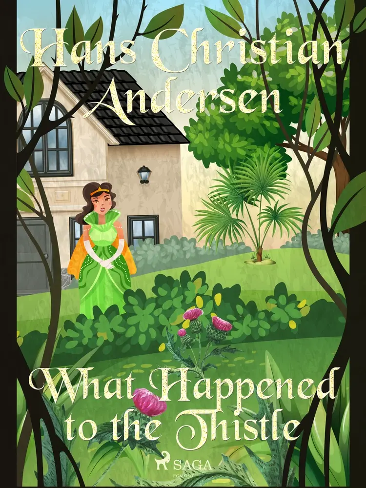 What Happened to the Thistle af Hans Christian Andersen