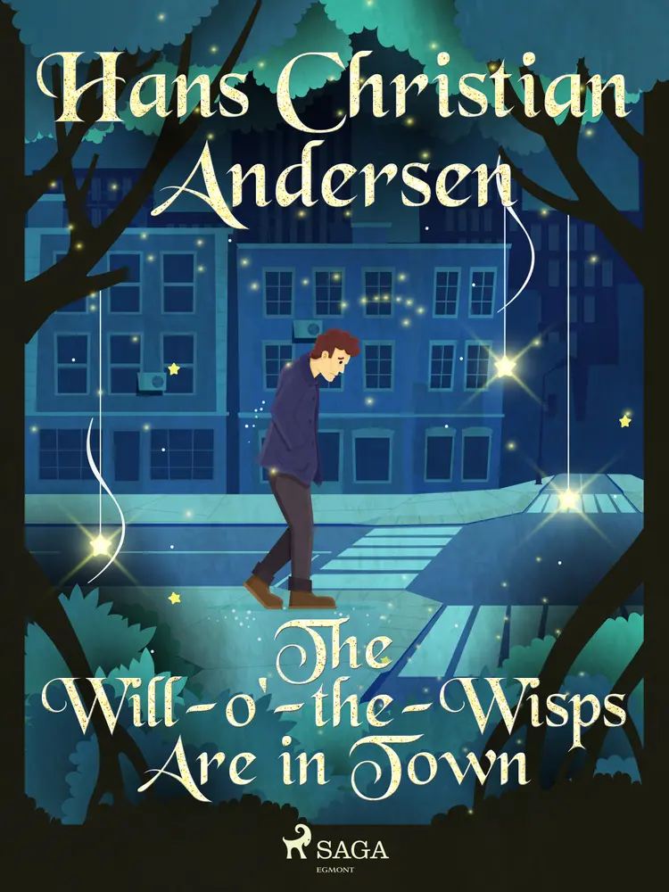 The Will-o'-the-Wisps Are in Town af Hans Christian Andersen